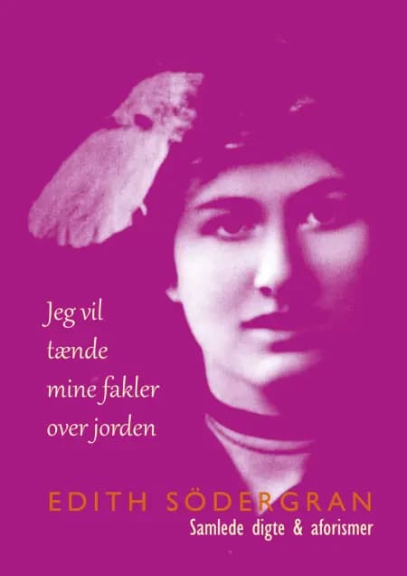 Jeg vil tænde mine fakler over jorden af Edith Södergran