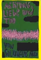 Achtung, Liebe und Tod af Solkongens Nabo