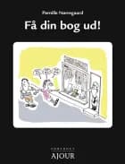 Få din bog ud! af Pernille Nørregaard