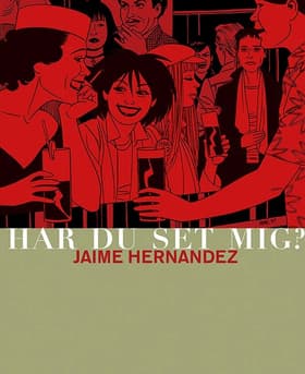 Har du set mig? af Jaime Hernandez