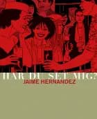 Har du set mig? af Jaime Hernandez