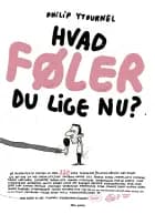 Hvad føler du lige nu? af Philip Ytournel