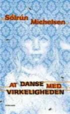 At danse med virkeligheden af Sólrún Michelsen