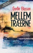 Mellem træerne af Gyrðir Elíasson