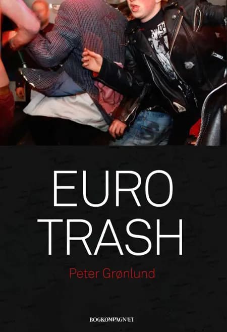 Eurotrash af Peter Grønlund