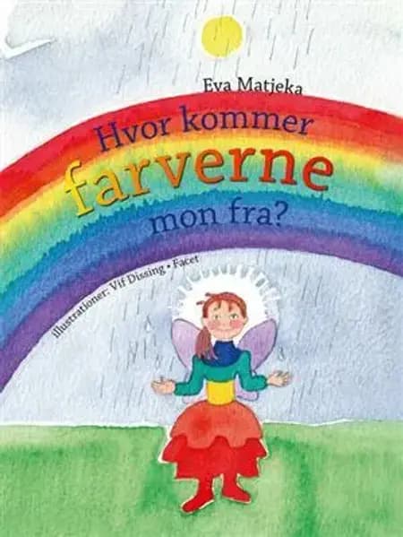Hvor kommer farverne mon fra? af Eva Matjeka