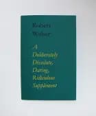 A deliberately dissolute, daring, ridiculous supplement af Robert Walser