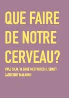 Hvad skal vi gøre med vores hjerne? af Cathrine Malabou