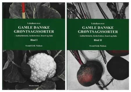 Leksikon over gamle danske grøntsagssorter - 2 bind af Svend Erik Nielsen