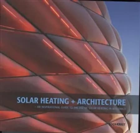 Solar Heating + Architecture af Ulla Falck