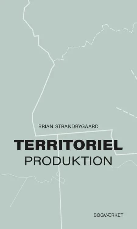 Territoriel produktion af Brian Strandbygaard
