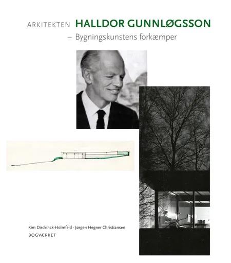 Arkitekten Halldor Gunnløgsson af Kim Dirckinck-Holmfeld