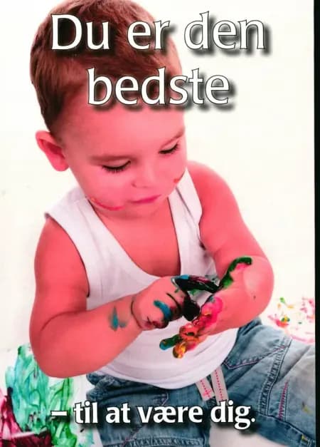 Du er den bedste - til at være dig. af Poul Henning Krog