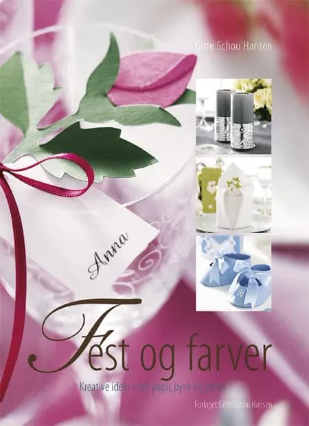 Fest og farver af Gitte Schou Hansen