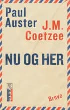 Nu og her af Paul Auster og J. M. Coetzee