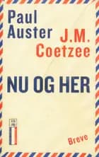 Nu og her. Breve 2008-2011 af Paul Auster og J.M. Coetzee