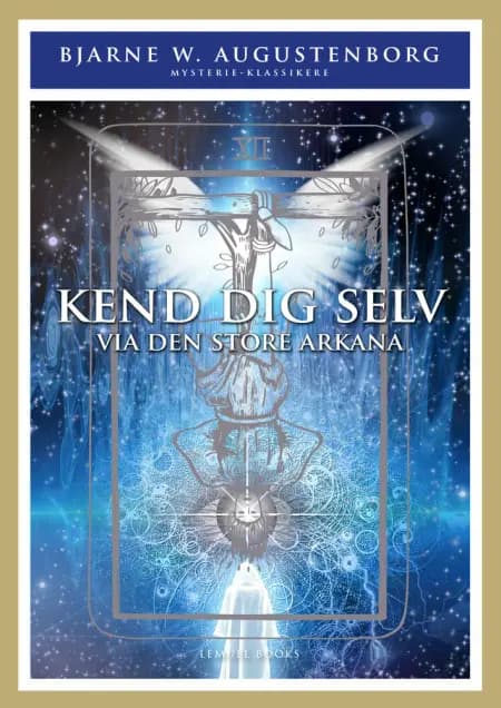 Kend dig Selv via Den store Arkana af Bjarne Wagner-Augustenborg
