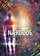 Nærdødsoplevelsernes Lære af Karl Aage Kirkegaard