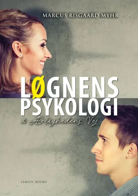 Løgnens Psykologi og Ærlighedens Vej af Marcus Risgaard Myhr