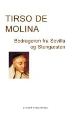 Bedrageren fra Sevilla og Stengæsten af Tirso de Molina