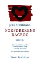 Forførerens Dagbog. Skuespil. af Jens Staubrand