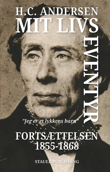 Mit livs eventyr Fortsættelsen 1855-1868 af Jens Staubrand