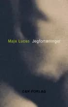 Jegfortællinger af Maja Lucas