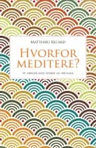 Hvorfor meditere? af Matthieu Ricard