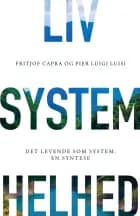 LIV. SYSTEM. HELHED af Fritjof Capra og Pier Luigi Luisi