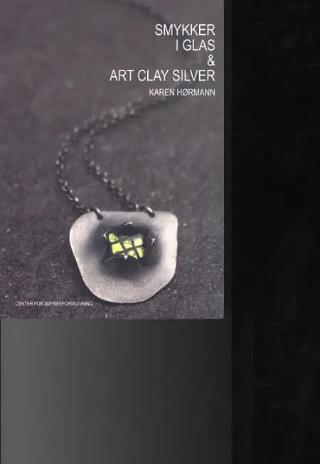 Smykker i glas og Art Clay Silver af Karen Hørmann