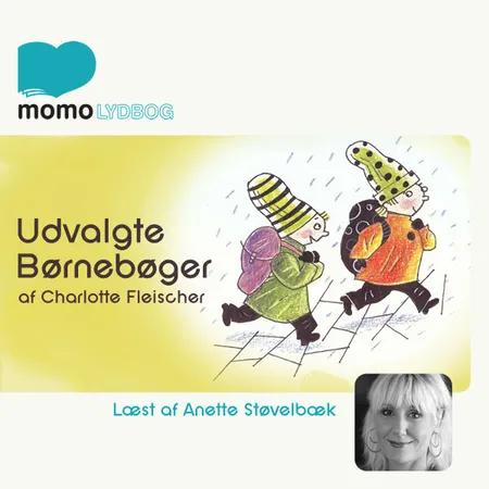 Udvalgte børnebøger af Charlotte Fleischer