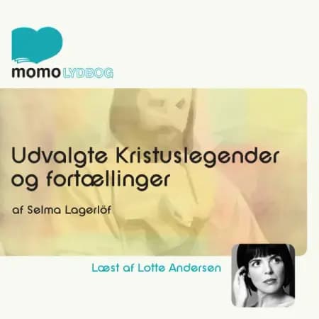 Udvalgte Kristuslegender og noveller af Selma Lagerlöf