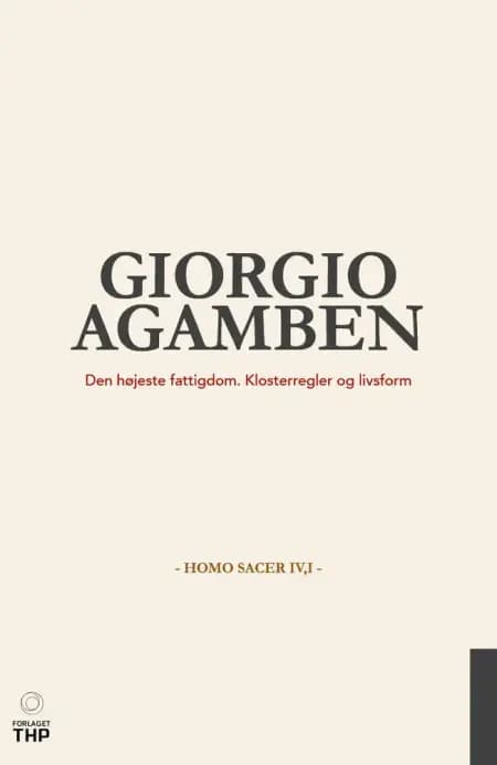 Den højeste fattigdom. Klosterregler og livsform af Giorgio Agamben