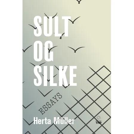 Sult og Silke af Herta Müller