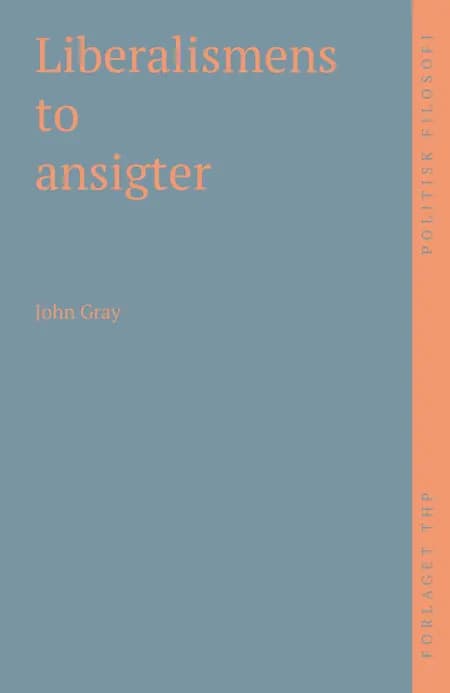 Liberalismens to ansigter af John Gray
