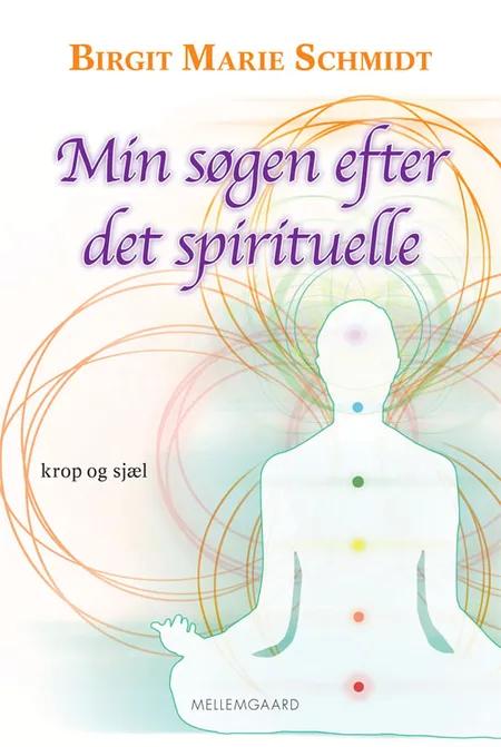 Min søgen efter det spirituelle af Birgit Marie Schmidt
