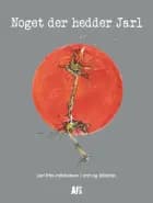 Noget der hedder Jarl af Jarl Friis-Mikkelsen