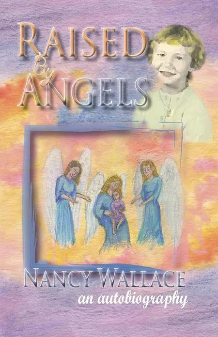 Raised by angels af Nancy Wallace