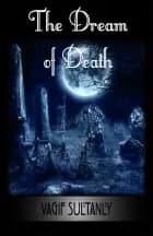 The dream of death af Vagif Sultanly