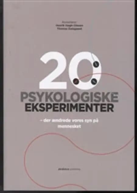20 psykologiske eksperimenter - der ændrede vores syn på mennesket af Thomas Dalsgaard