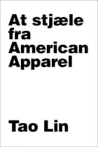 At stjæle fra American apparel af Tao Lin