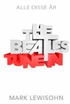 Tune In af Mark Lewisohn