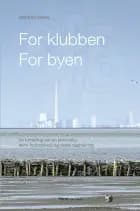 For klubben - for byen af Anders Dehn