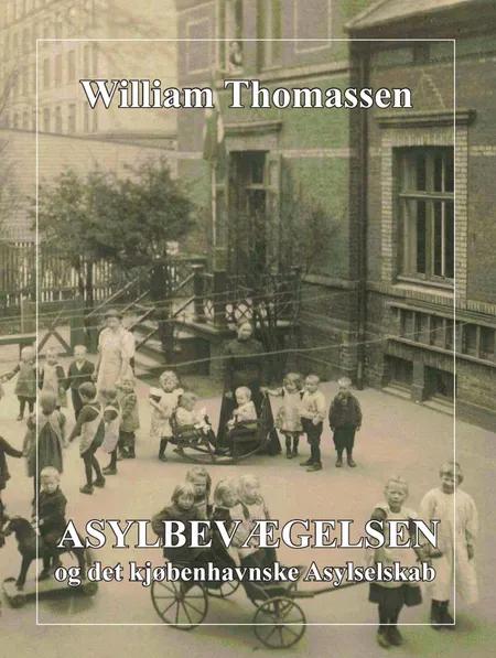 Asylbevægelsen og det kjøbenhavnske Asylselskab af William Thomassen