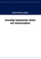 Gensidigt bebyrdende aftaler ved rekonstruktion af Emmie Vollerup Mylius