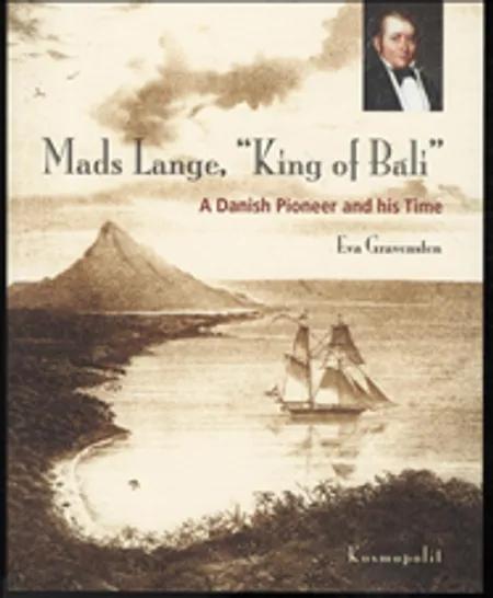 Mads Lange, King of Bali af Eva Gravensten