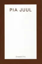 Pia Juul af Elisabeth Friis