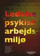 Ledelse og psykisk arbejdsmiljø af Einar B. Baldursson, Klaus Stagis, Tage Søndergård Kristensen, Hans Henrik Knoop, Bendt Torpegård Pedersen, Peter Carlsen og Kjeld Sten Iversen