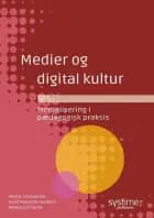 Medier og digital kultur af René B. Christiansen, Rasmus Leth Jørnø og Astrid Margrethe Hestbech