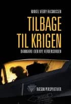 Tilbage til krigen - Danmark i den nye verdensorden af Mikkel Vedby Rasmussen